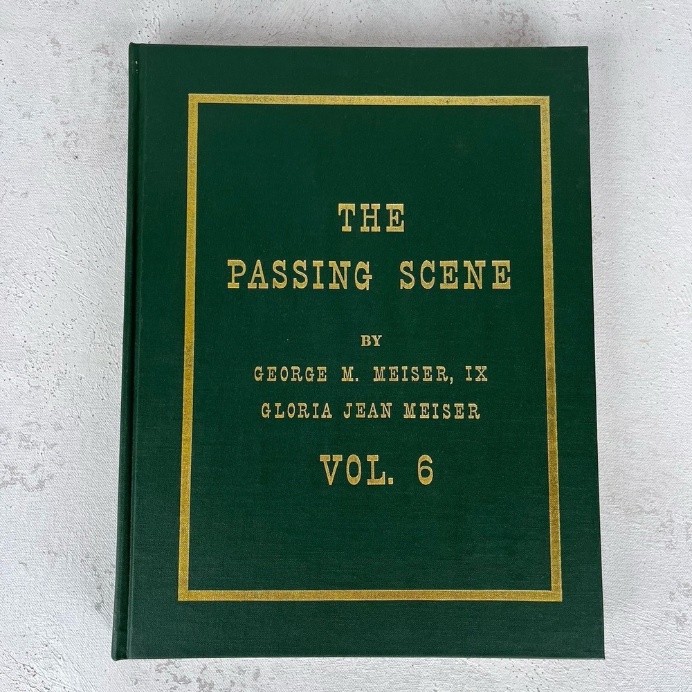 Passing Scene Vol 6 George Meiser Berks County Reading PA Historical Book SIGNED